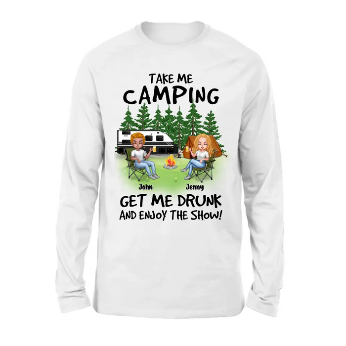Personalized Camping Shirt/Hoodie - Up to 7 People - Gift Idea for Camping Lovers - Take Me Camping Get Me Drunk And Enjoy The Show!