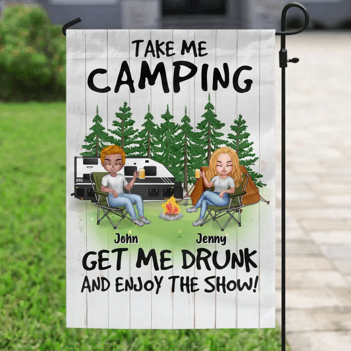 Personalized Camping Flag - Up to 6 People - Gift Idea for Camping Lovers - Take Me Camping Get Me Drunk And Enjoy The Show