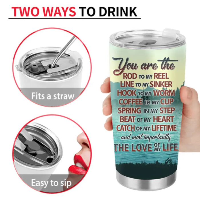 Personalized Fishing Tumbler - Gift Idea For Fishing Lovers - You Are The Rod To My Reel Line To My Sinker