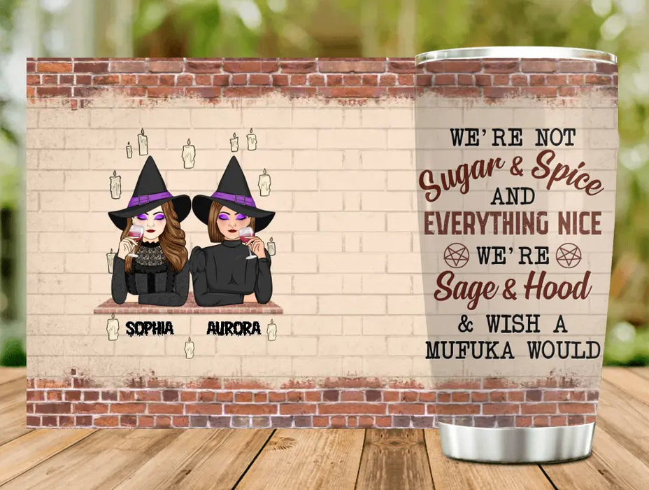 Personalized Witch Tumbler - Up to 3 Witches - Halloween Gift Idea for Friends/Besties - We're Not Sugar & Spice And Everything Nice
