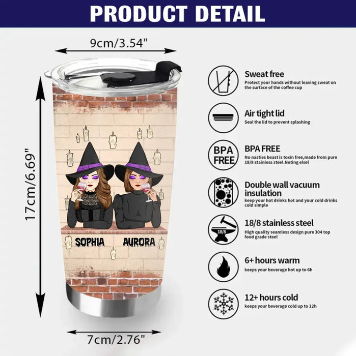Personalized Witch Tumbler - Up to 3 Witches - Halloween Gift Idea for Friends/Besties - We're Not Sugar & Spice And Everything Nice