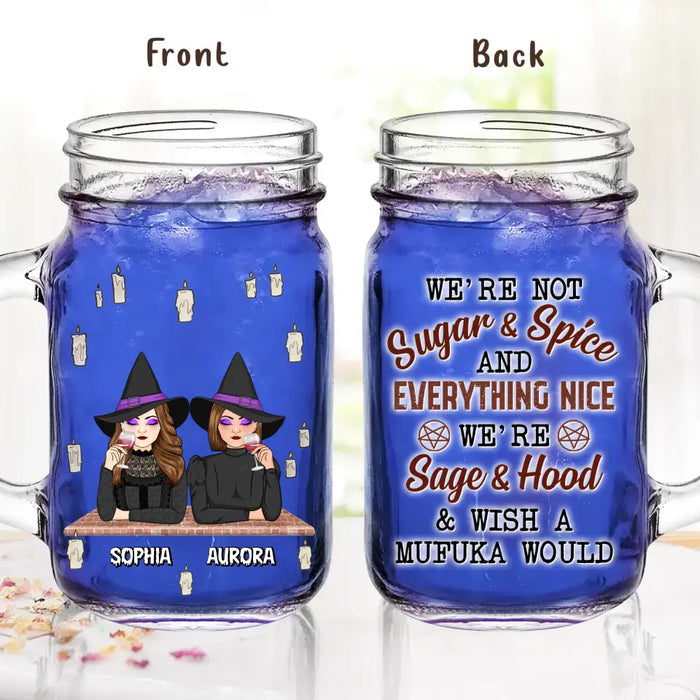 Personalized Witch Mason Jug - Up to 3 Witches - Halloween Gift Idea for Friends/Besties - We're Not Sugar & Spice And Everything Nice