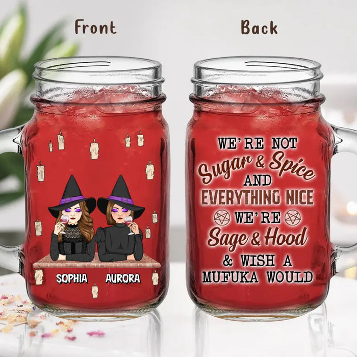 Personalized Witch Mason Jug - Up to 3 Witches - Halloween Gift Idea for Friends/Besties - We're Not Sugar & Spice And Everything Nice