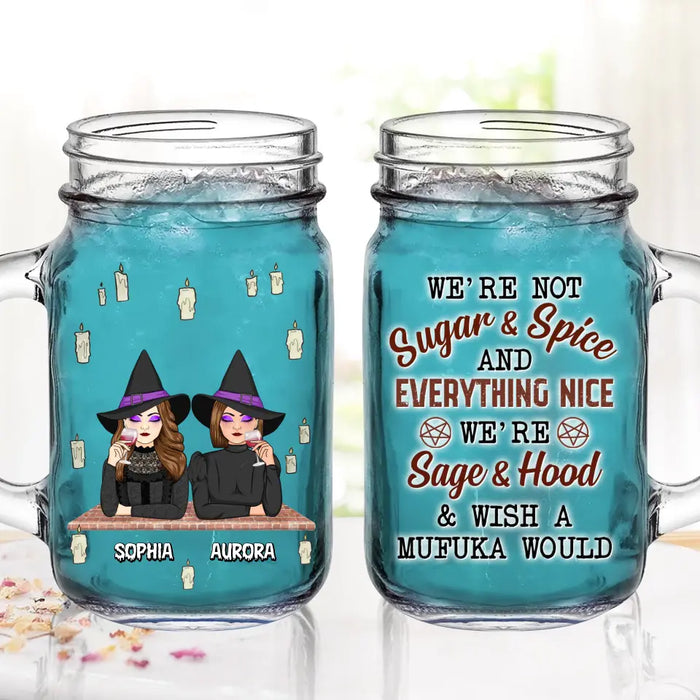 Personalized Witch Mason Jug - Up to 3 Witches - Halloween Gift Idea for Friends/Besties - We're Not Sugar & Spice And Everything Nice