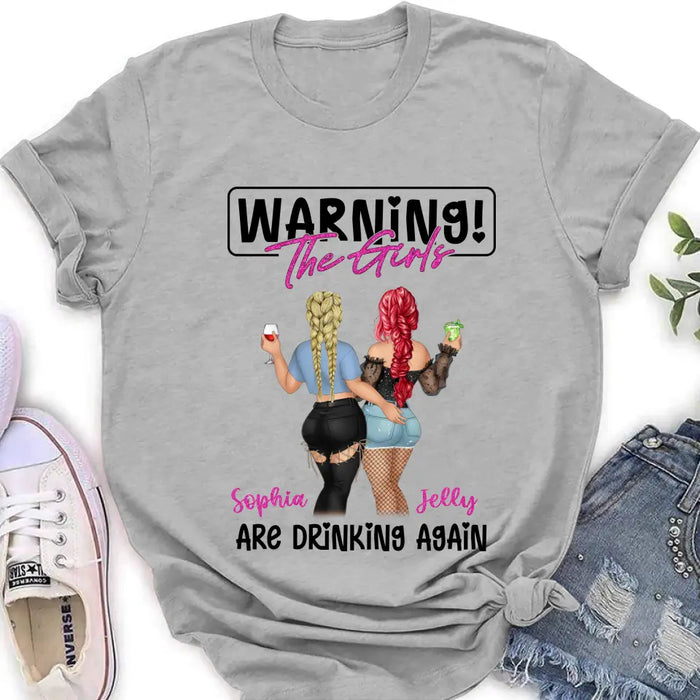 Personalized Besties Shirt/Hoodie - Gift Idea For Best Friends/Besties/Sisters - Warning The Girls Are Drinking Again