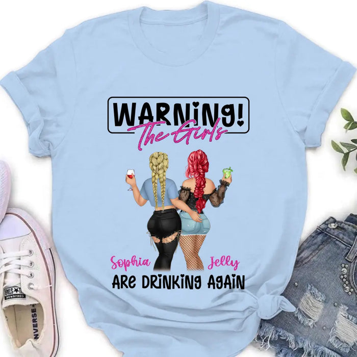 Personalized Besties Shirt/Hoodie - Gift Idea For Best Friends/Besties/Sisters - Warning The Girls Are Drinking Again