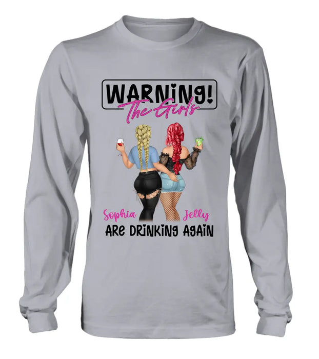 Personalized Besties Shirt/Hoodie - Gift Idea For Best Friends/Besties/Sisters - Warning The Girls Are Drinking Again