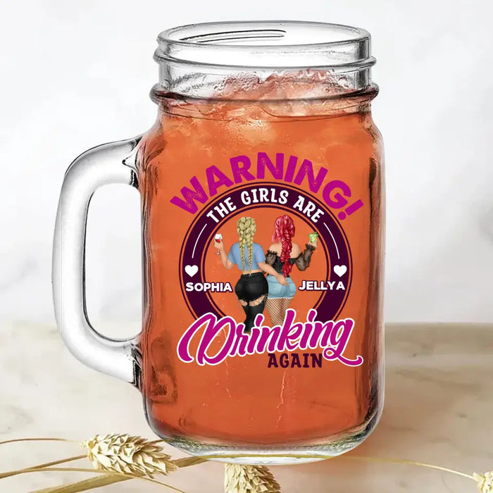 Personalized Besties Mason Jug With Straw - Gift Idea For Besties/Friends - Warning! The Girls Are Drinking Again