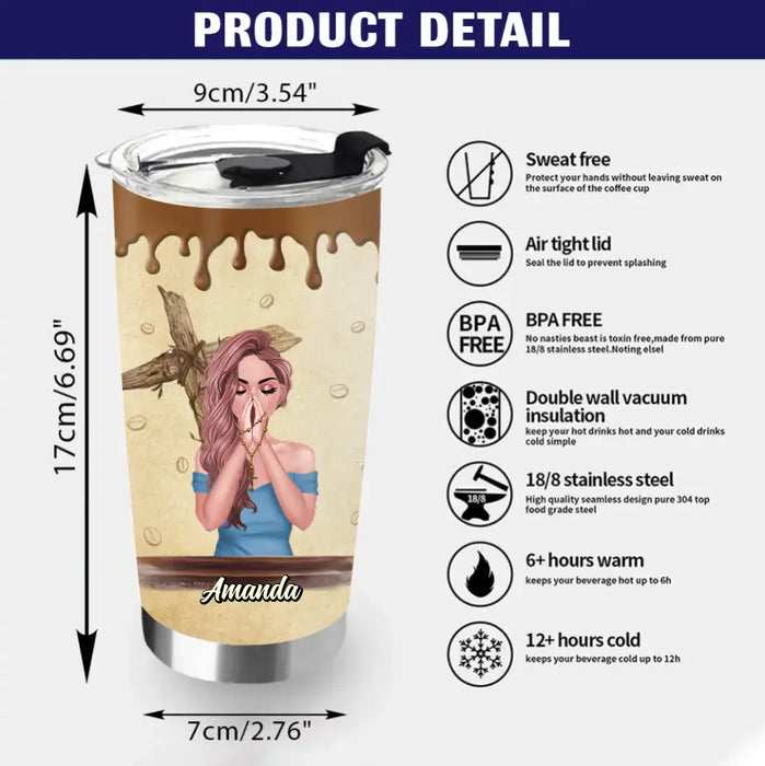 Personalized Coffee Girl Tumbler - Gift Idea for Friends/Coffee Lovers - Give Me Coffee To Get Me Started & Jesus To Keep Me Going