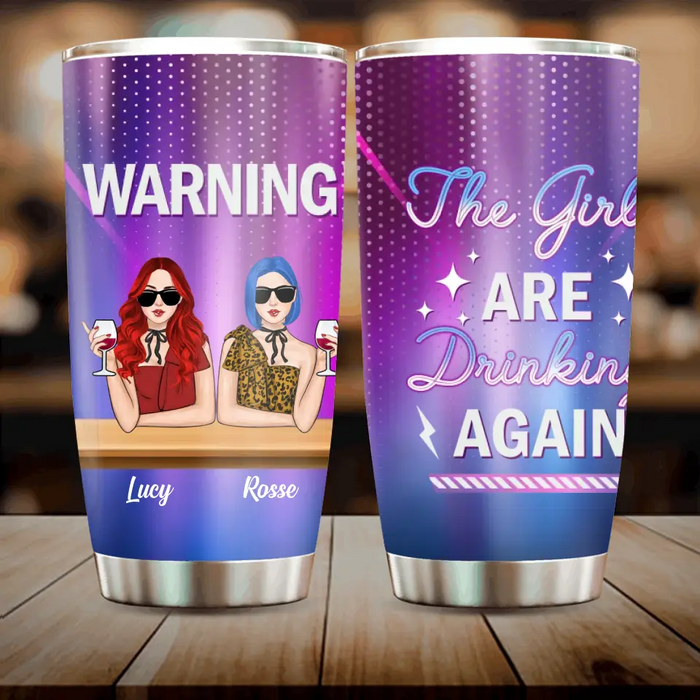 Personalized Besties Tumbler - Gift Idea For Friends/Besties - Up to 4 Girls - The Girls Are Drinking Again