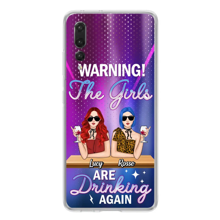 Personalized Besties Phone Case - Gift Idea For Friends/Besties - Up to 4 Girls - Warning The Girls Are Drinking Again - Case For Oppo/Xiaomi/Huawei