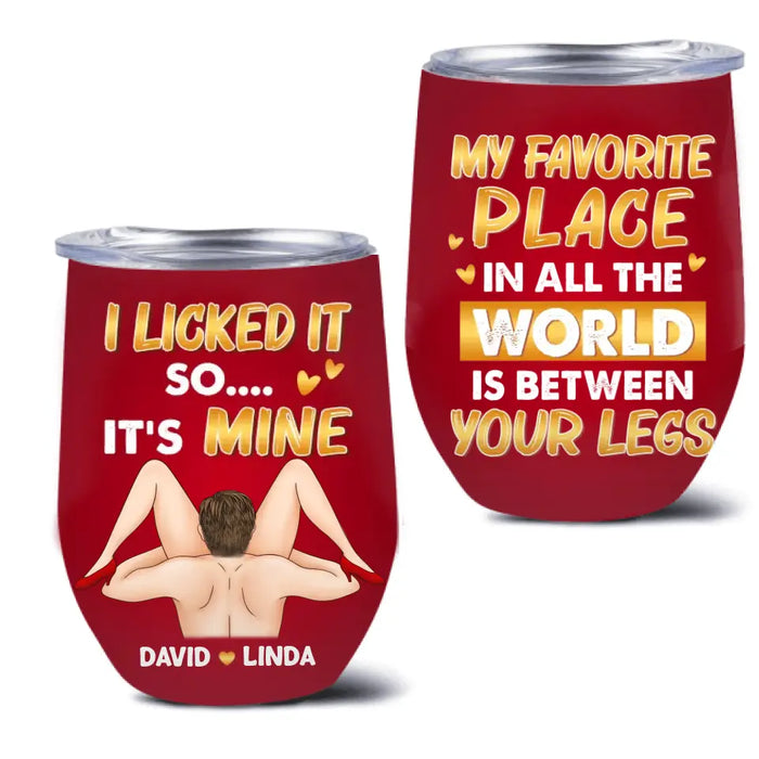 Personalized Couple Wine Tumbler - Gift Idea For Him/Her - My Favorite Place In All The World Is Between Your Legs