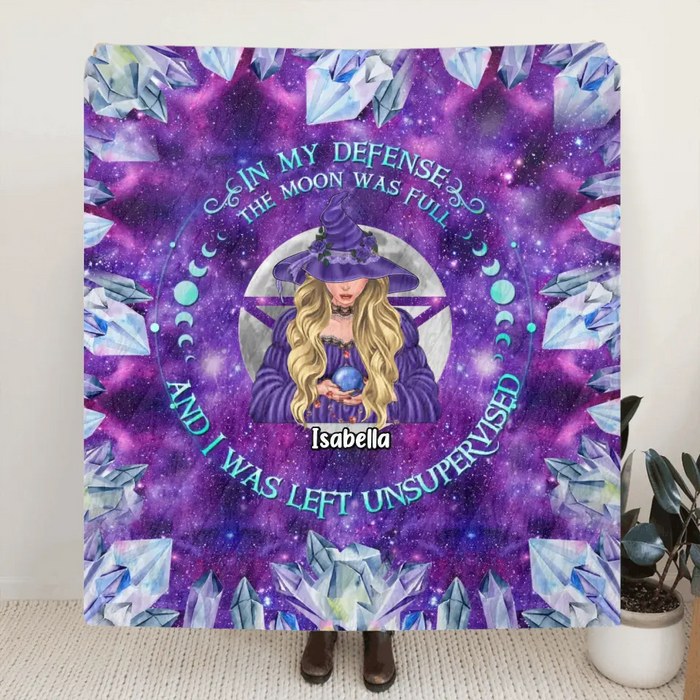 Personalized Witch Fleece Throw Blanket/Quilt - Halloween Gift Idea For Witch Lovers - In My Defense The Moon Was Full And I Was Left Unsupervised