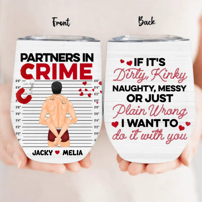 Personalized Couple Wine Tumbler - Gift Idea For Him/Her/Couple - If It's Dirty Kinky Naughty, Messy Or Just Plain Wrong