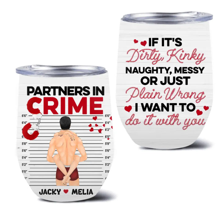 Personalized Couple Wine Tumbler - Gift Idea For Him/Her/Couple - If It's Dirty Kinky Naughty, Messy Or Just Plain Wrong