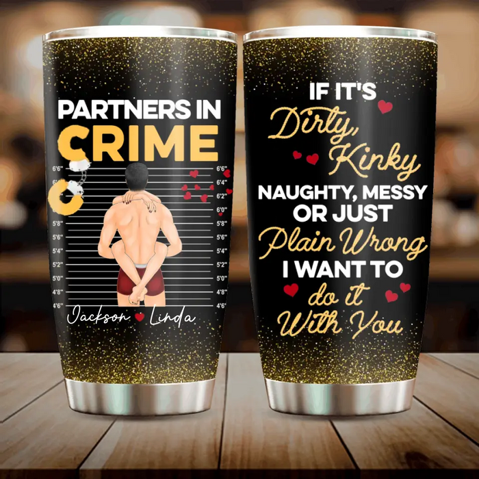Personalized Couple Tumbler - Gift Idea For Him/Her/Couple - If It's Dirty, Kinky, Naughty, Messy