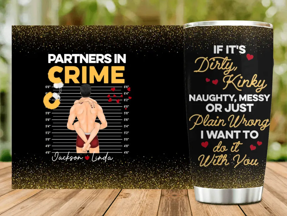 Personalized Couple Tumbler - Gift Idea For Him/Her/Couple - If It's Dirty, Kinky, Naughty, Messy
