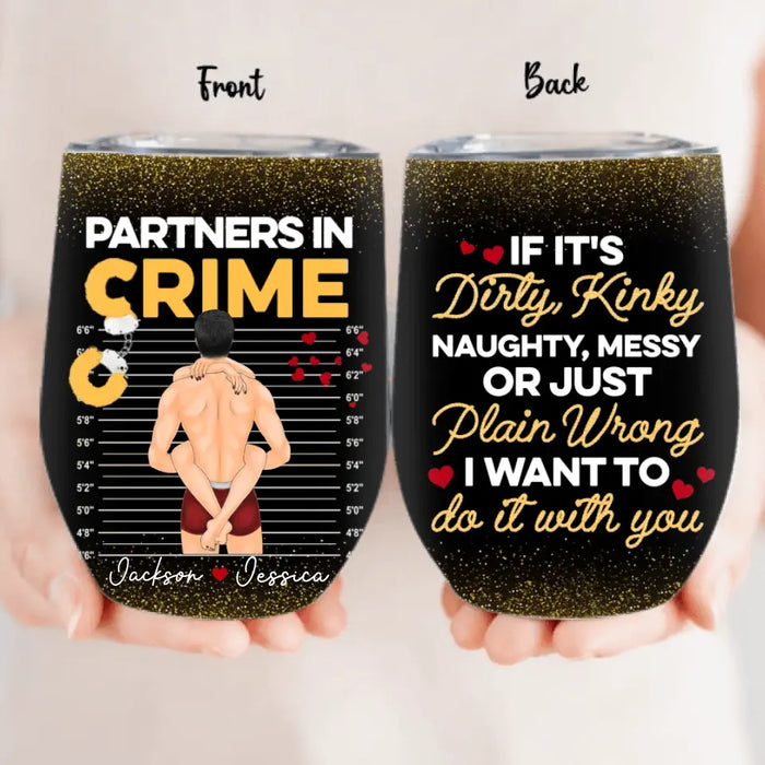 Personalized Couple Wine Tumbler - Gift Idea For Him/Her/Couple - If It's Dirty, Kinky, Naughty, Messy