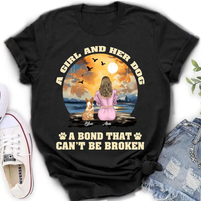 Personalized Dog Mom Shirt/Hoodie - Gift Idea for Dog Lover - Up to 4 Dogs -  A Girl And Her Dog A Bond That Can't Be Broken