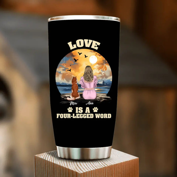 Personalized A Girl And Her Dogs Tumbler - Gift Idea for Dog Mom/Dog Lover - Up to 4 Dogs - Love Is A Four-Legged Word