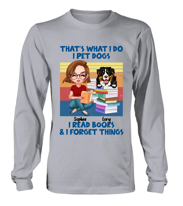 Personalized Reading Girl Shirt/Hoodie - Gift Idea For Book Lovers - That's What I Do I Pet Dogs I Read Books & I Forget Things