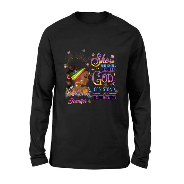 Personalized Black Girl Shirt/Hoodie - Gift Idea for Birthday/Friends - She Who Kneels Before God Can Stand Before Anyone