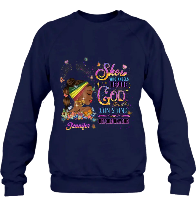 Personalized Black Girl Shirt/Hoodie - Gift Idea for Birthday/Friends - She Who Kneels Before God Can Stand Before Anyone