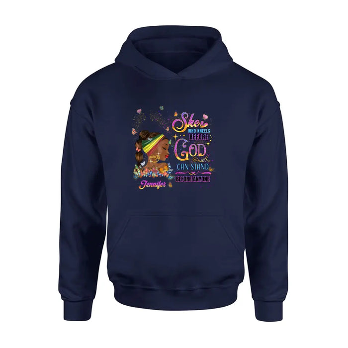Personalized Black Girl Shirt/Hoodie - Gift Idea for Birthday/Friends - She Who Kneels Before God Can Stand Before Anyone