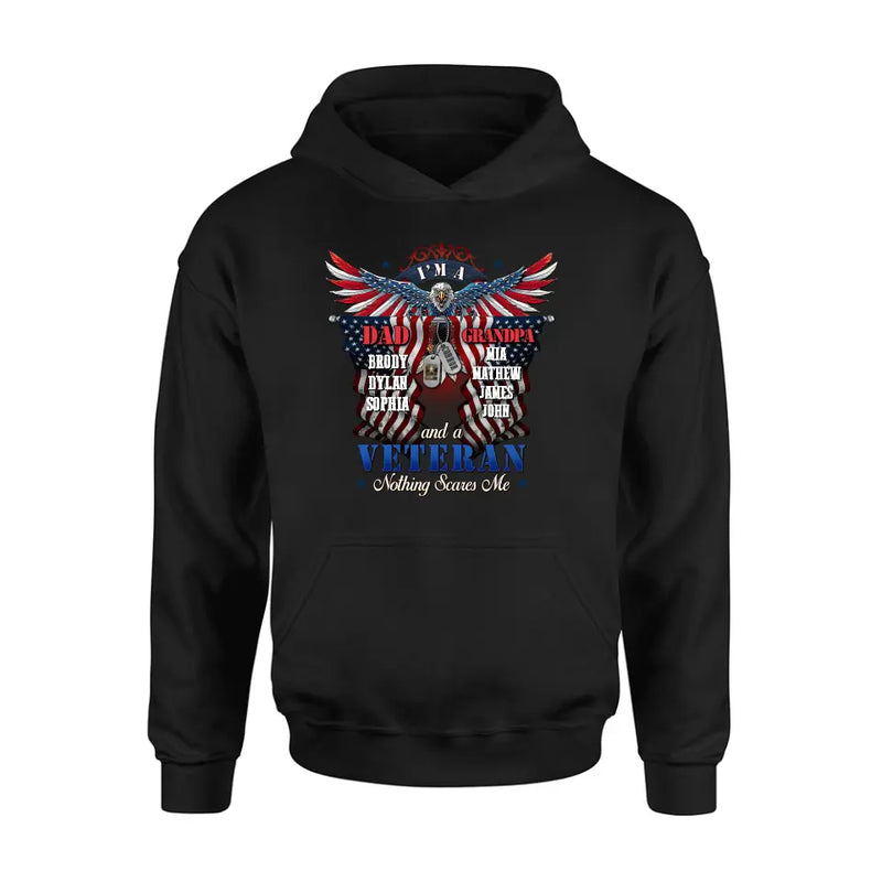 Personalized Veteran Shirt/Hoodie - Gift Idea for Veteran/Father/Grandpa - I'm A Dad Grandpa And A Veteran Nothing Scares Me