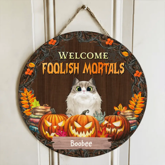 Personalized Cats Circle Door Sign - Gift Idea For Cats Lovers/Halloween - Up to 6 Cats - Welcome Foolish Mortals