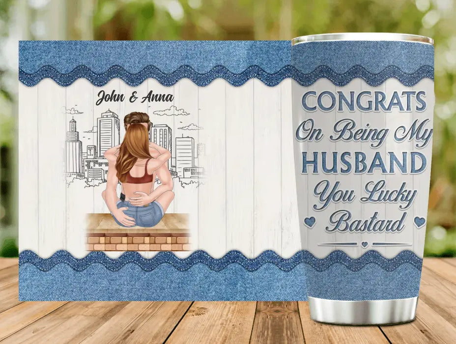 Personalized Couple Tumbler - Gift Idea For Couple/Valentines Day - Congrats On Being My Husband You Lucky Bastard