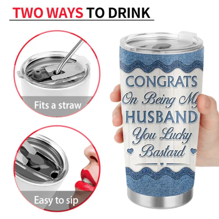 Personalized Couple Tumbler - Gift Idea For Couple/Valentines Day - Congrats On Being My Husband You Lucky Bastard