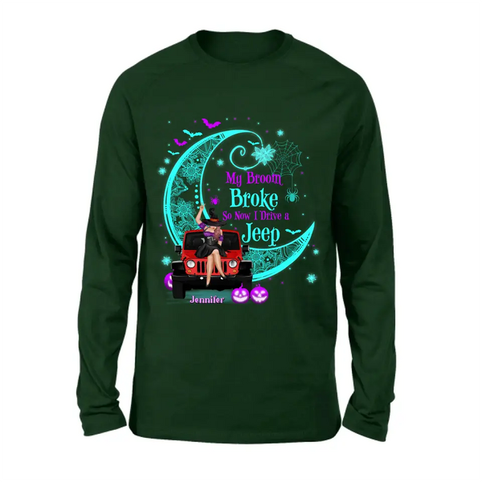 Personalized Witch Shirt/Hoodie - Halloween Gift Idea for Witch/Off-road Lovers - My Broom Broke So Now I Ride A Jeep