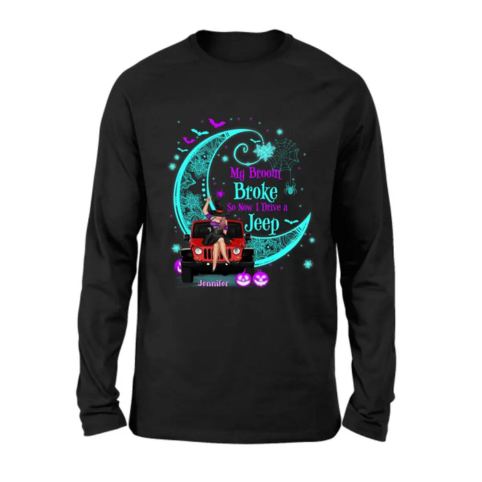 Personalized Witch Shirt/Hoodie - Halloween Gift Idea for Witch/Off-road Lovers - My Broom Broke So Now I Ride A Jeep