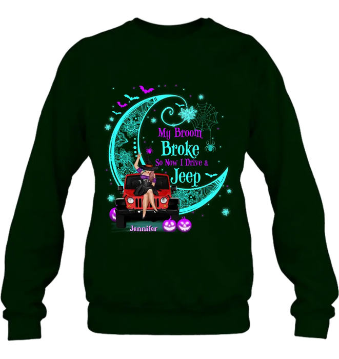 Personalized Witch Shirt/Hoodie - Halloween Gift Idea for Witch/Off-road Lovers - My Broom Broke So Now I Ride A Jeep