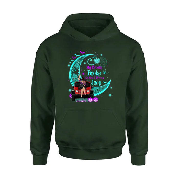 Personalized Witch Shirt/Hoodie - Halloween Gift Idea for Witch/Off-road Lovers - My Broom Broke So Now I Ride A Jeep