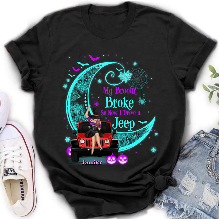Personalized Witch Shirt/Hoodie - Halloween Gift Idea for Witch/Off-road Lovers - My Broom Broke So Now I Ride A Jeep