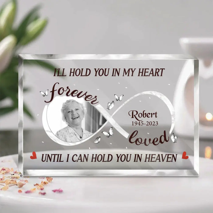 Personalized Memorial Acrylic Plaque - Upload Photo - Memorial Gift Idea for Family - I'll Hold You In My Heart Until I Can Hold You In Heaven