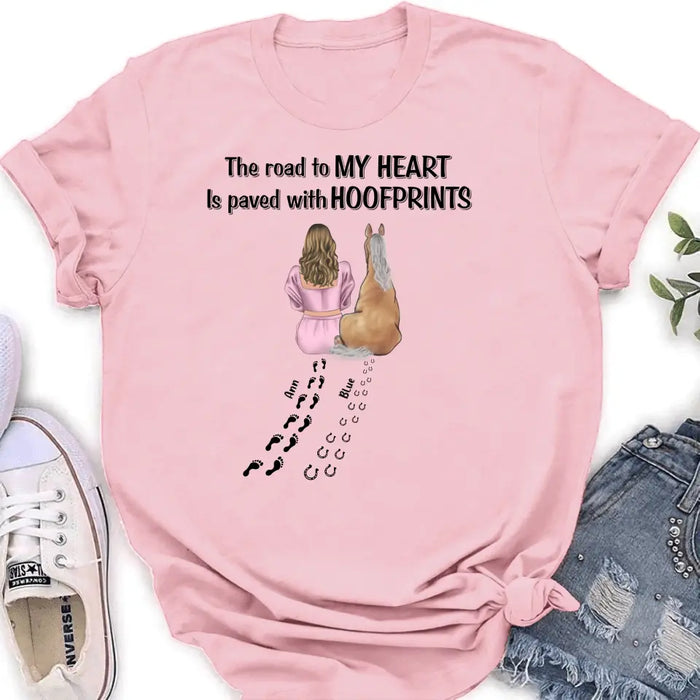 Personalized Horse Mom Shirt/Hoodie - Gift Idea For Horse Lover - Up to 3 Horses - The Road To My Heart Is Paved With Hoofprints