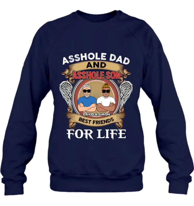 Personalized Dad And Son Shirt/Hoodie - Funny Gift Idea for Dad from Son - Asshole Dad And Asshole Son Best Friends For Life