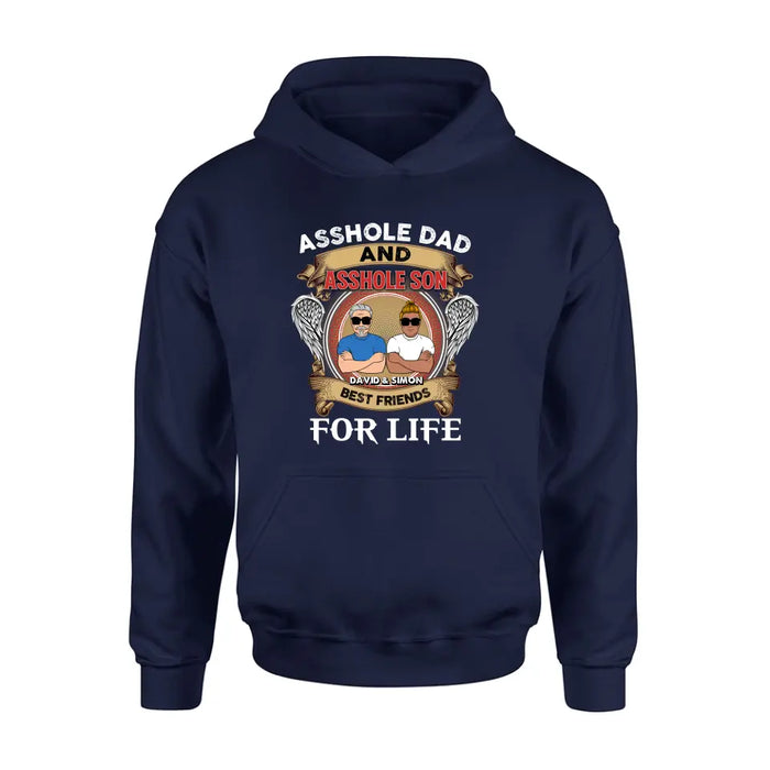 Personalized Dad And Son Shirt/Hoodie - Funny Gift Idea for Dad from Son - Asshole Dad And Asshole Son Best Friends For Life