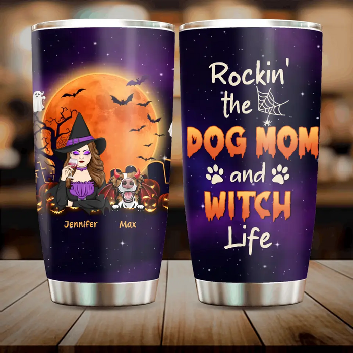 Personalized Witch Pet Mom Tumbler - Halloween Gift For Pet Lover - Up to 3 Dogs/Cats - Rockin' The Dog Mom And Witch  Life