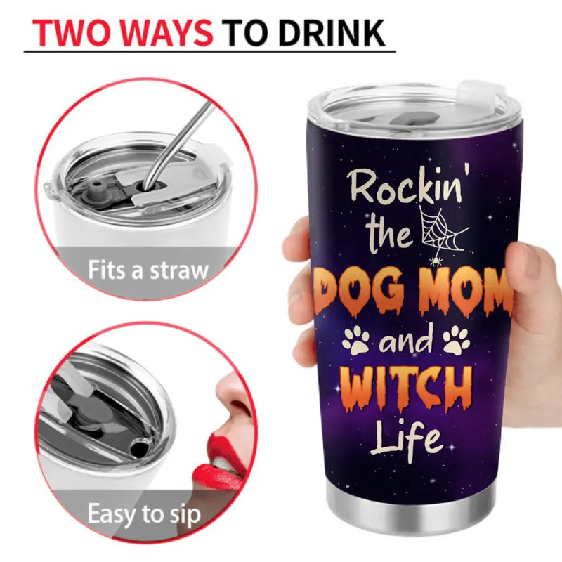 Personalized Witch Pet Mom Tumbler - Halloween Gift For Pet Lover - Up to 3 Dogs/Cats - Rockin' The Dog Mom And Witch  Life