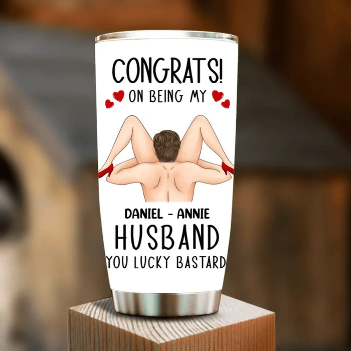 Personalized Couple Tumbler - Gift Idea For Couple/Her/Him - Congrats! On Being My Husband You Lucky Bastard