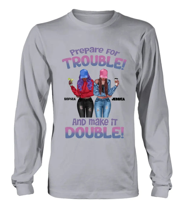 Personalized Bestie Shirt/Hoodie - Up to 8 People - Gift Idea for Besties/Friends - Prepare For Trouble And Make It Double