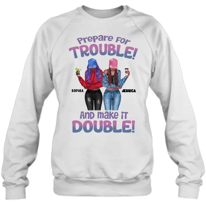 Personalized Bestie Shirt/Hoodie - Up to 8 People - Gift Idea for Besties/Friends - Prepare For Trouble And Make It Double
