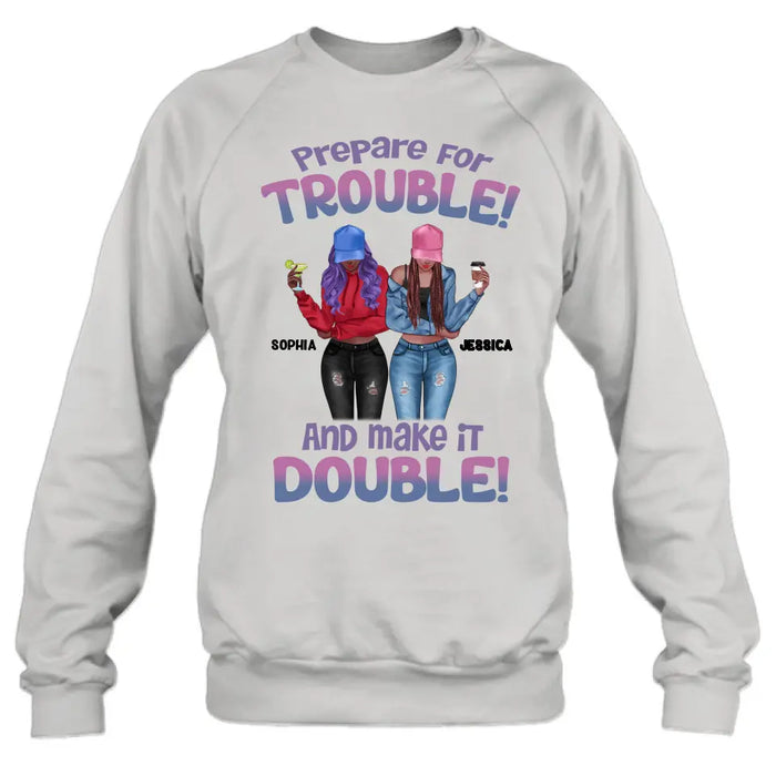 Personalized Bestie Shirt/Hoodie - Up to 8 People - Gift Idea for Besties/Friends - Prepare For Trouble And Make It Double