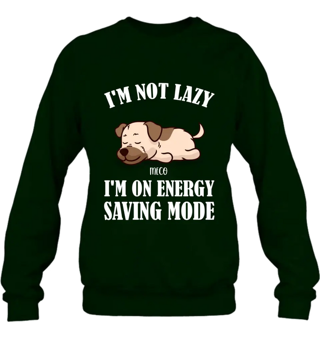 Personalized Lazy Dog T-shirt/Sweatshirt/Long Sleeve/Hoodie - Gift Idea For Dog Lover - Up to 6 Dogs - I'm Not Lazy I'm On Energy Saving Mode