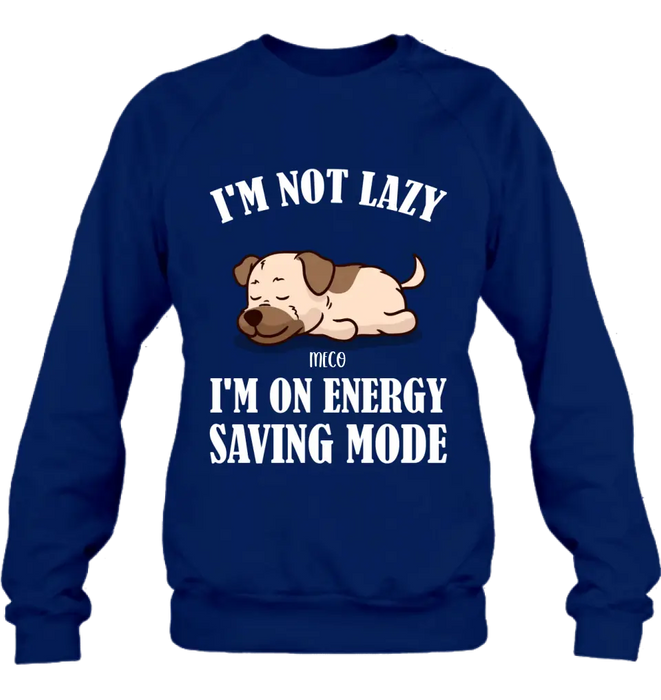 Personalized Lazy Dog T-shirt/Sweatshirt/Long Sleeve/Hoodie - Gift Idea For Dog Lover - Up to 6 Dogs - I'm Not Lazy I'm On Energy Saving Mode