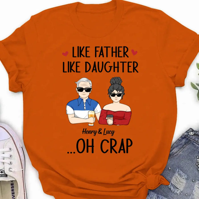 Personalized Dad And Daughter Shirt/Hoodie - Gift Idea For Dad/Father's Day/Birthday - Like Father Like Daughter